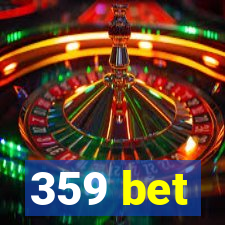 359 bet